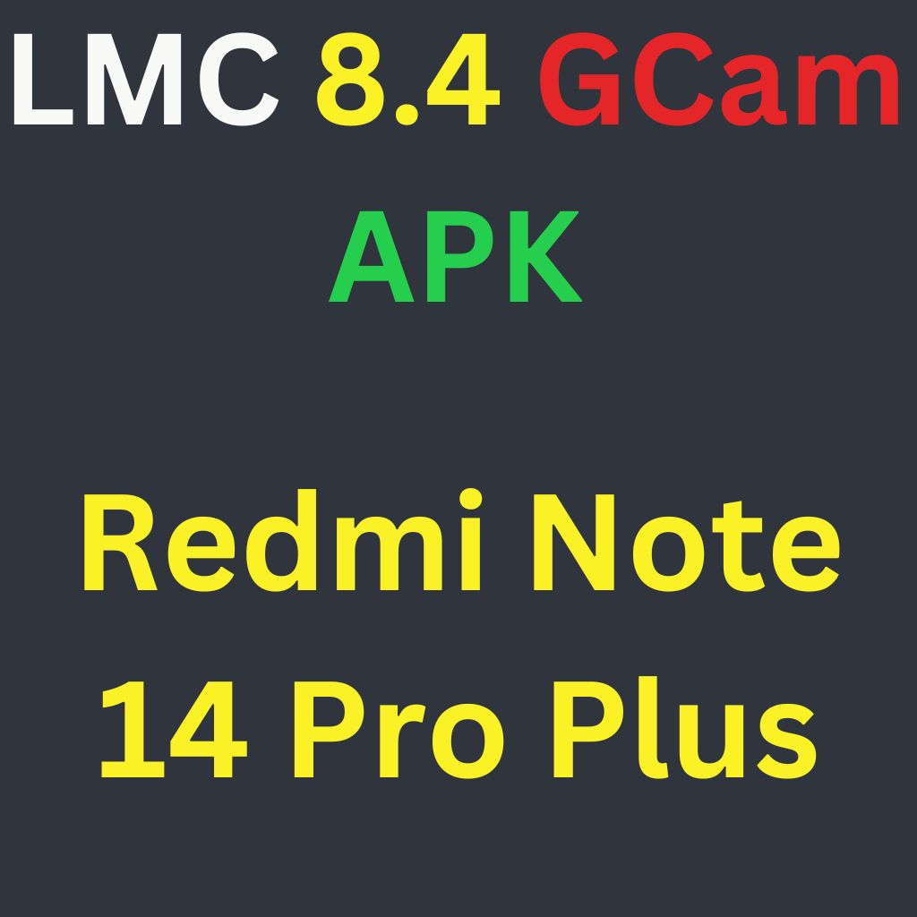 LMC 8.4 For Redmi Note 14 Pro Plus