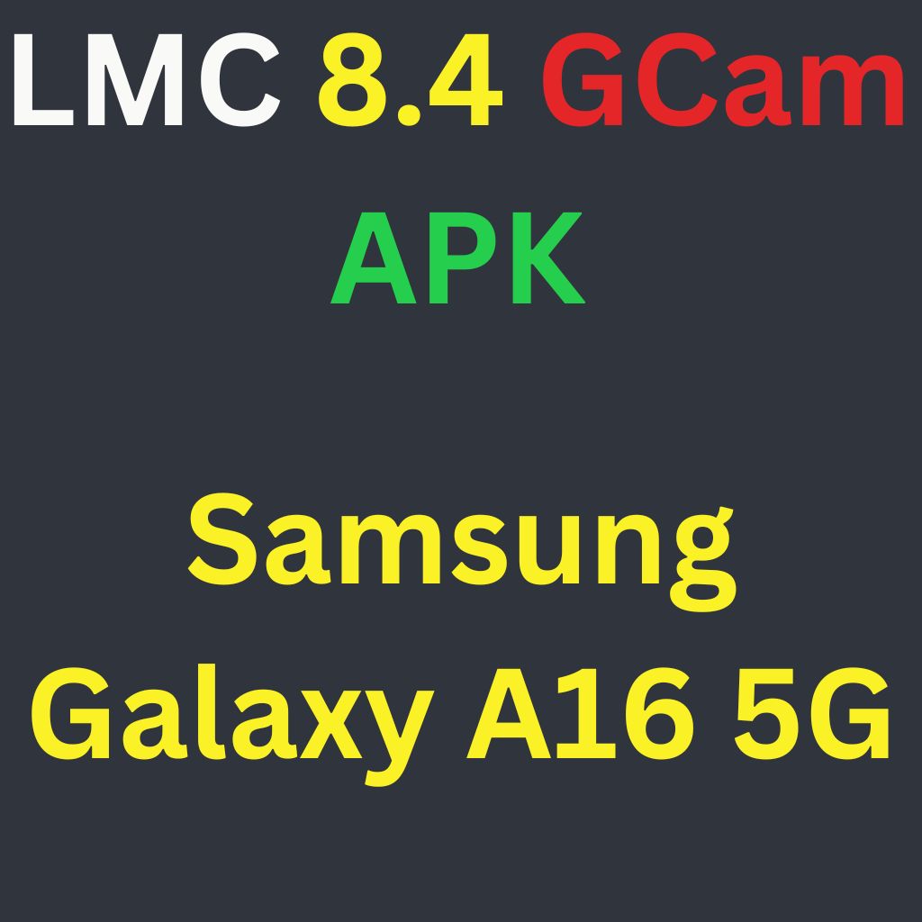 LMC 8.4 For Samsung Galaxy A16 5G